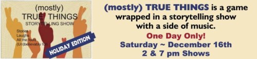 Mostly True Things Holiday Edition